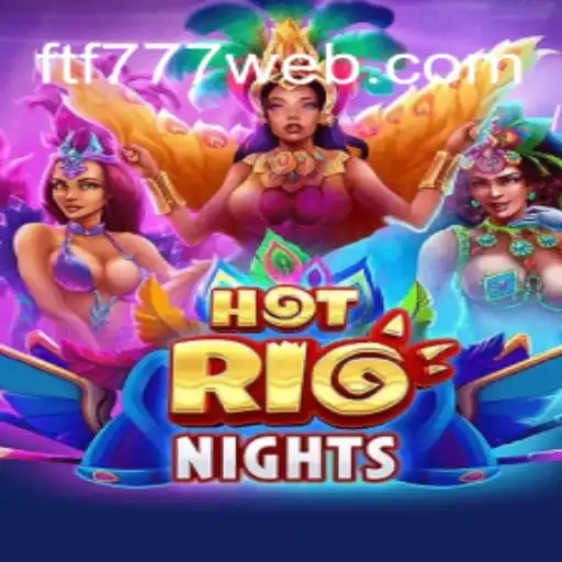Get Ready to Explore the Thrills of HotRioNights