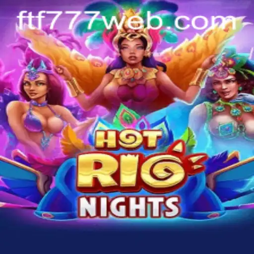 Get Ready to Explore the Thrills of HotRioNights