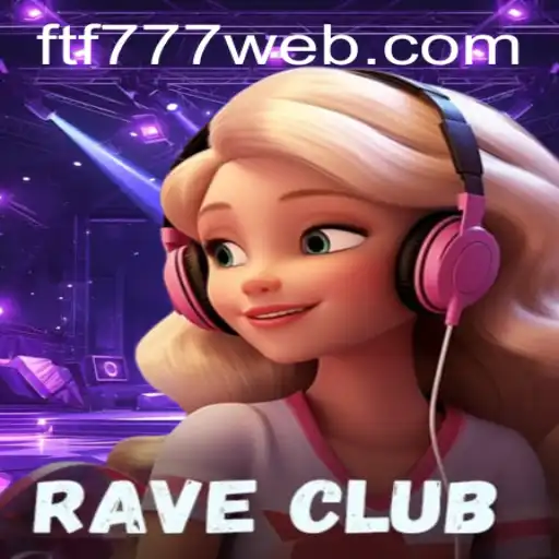 Discover the ThrilleRide of RaveClub Featuring the Mysterious FTF777